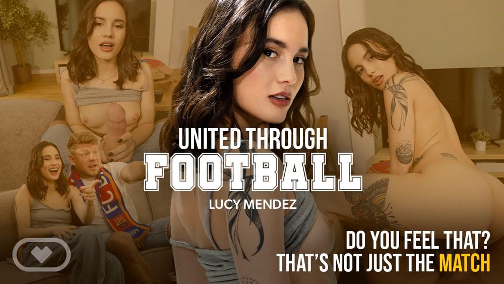 Lucy Mendez - VirtualRealPorn - United Through Football